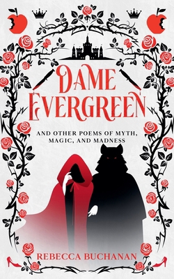 Dame Evergreen, And Other Poems of Myth, Magic,... B0DJWT1PBZ Book Cover