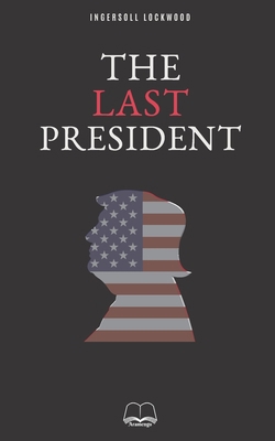 The last President B0858VHQJF Book Cover