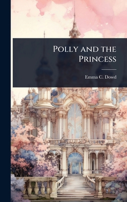 Polly and the Princess 1023598914 Book Cover