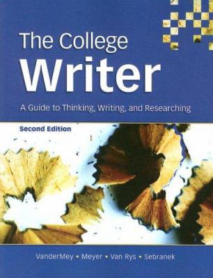 The College Writer: A Guide to Thinking, Writin... 0618642056 Book Cover