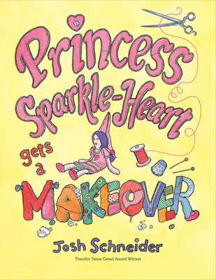 Princess Sparkle-Heart Gets a Makeover 0544930339 Book Cover