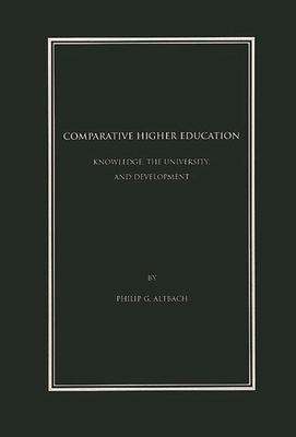 Comparative Higher Education: Knowledge, the Un... 1567503802 Book Cover