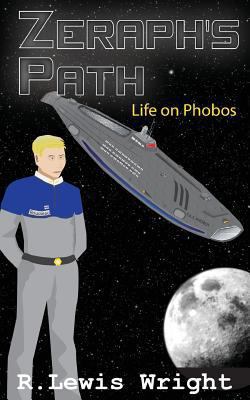 Zeraph's Path: Life on Phobos 153362707X Book Cover