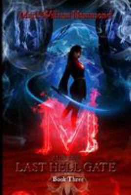 M and the Last Hell Gate: Book Three 1523949244 Book Cover