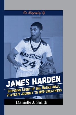 The Biography Of James Harden: Inspiring Story ...            Book Cover