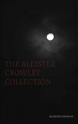 The Aleister Crowley Collection 1387976397 Book Cover