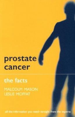 Prostate Cancer: The Facts (The ^AFacts Series) 0192631446 Book Cover
