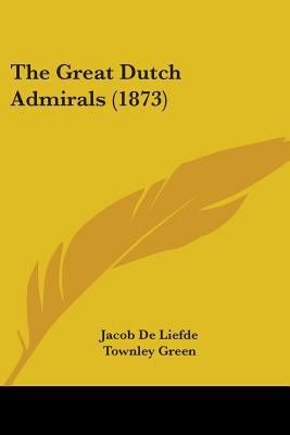 The Great Dutch Admirals (1873) 1104391708 Book Cover