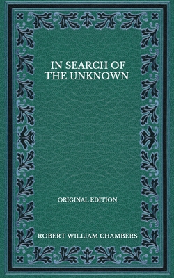 In Search Of The Unknown - Original Edition B08NZYL65H Book Cover
