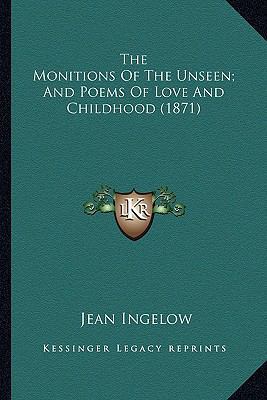 The Monitions Of The Unseen; And Poems Of Love ... 1163938300 Book Cover