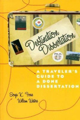 Destination Dissertation: A Traveler's Guide to... 0742554392 Book Cover