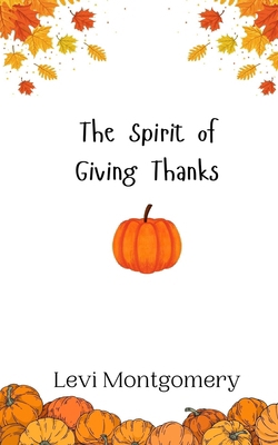 The Spirit of Giving Thanks 9916943559 Book Cover