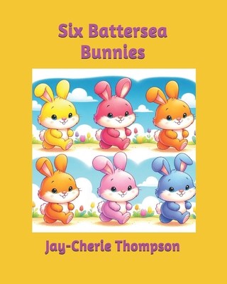 Six Battersea Bunnies B0D7HV159H Book Cover
