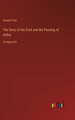 The Story of the Grail and the Passing of Arthu... 3368371290 Book Cover