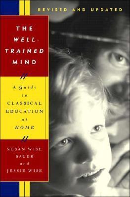 The Well-Trained Mind: A Guide to Classical Edu... 0393059278 Book Cover