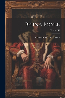 Berna Boyle; Volume III 1022101579 Book Cover