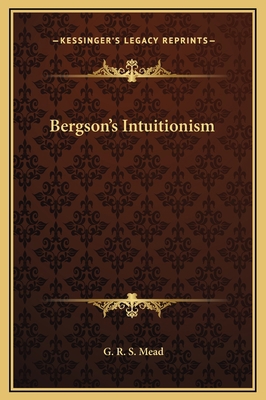 Bergson's Intuitionism 1169188478 Book Cover