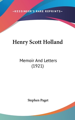 Henry Scott Holland: Memoir and Letters (1921) 1104816822 Book Cover