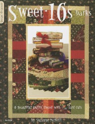 Sweet-16s Darks: 6 Beautiful Quilts Pieced with... 1574216309 Book Cover