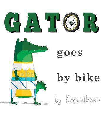 Gator Goes By Bike 0995151709 Book Cover