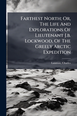 Farthest North; Or, The Life And Explorations O... 1246207435 Book Cover