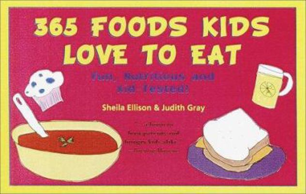 365 Foods Kids Love to Eat 0517219352 Book Cover