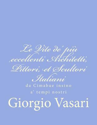 Le Vite de' più eccellenti Architetti, Pittori,... [Italian] 1480211656 Book Cover