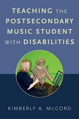 Teaching the Postsecondary Music Student with D... 0190467770 Book Cover