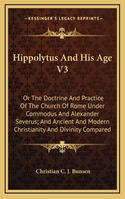 Hippolytus and His Age V3: Or the Doctrine and ... 1163560529 Book Cover