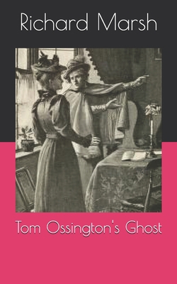 Tom Ossington's Ghost B08RRKNH59 Book Cover