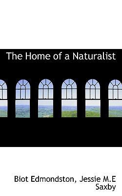 The Home of a Naturalist 1117337782 Book Cover