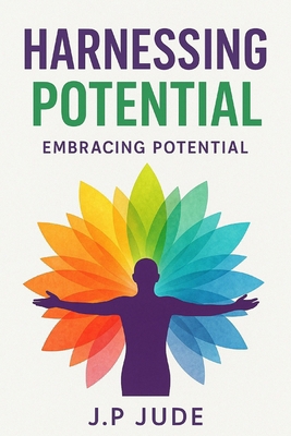 Harnessing Potential: Embracing Potential B0FMKL7J86 Book Cover