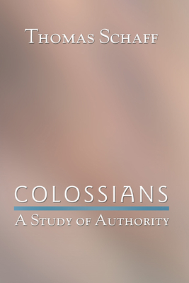 Colossians: A Study of Authority 1579109608 Book Cover
