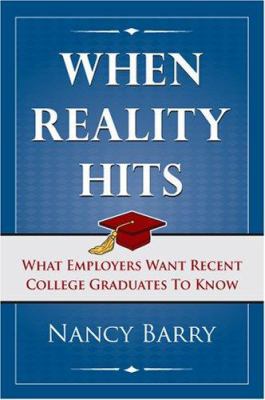 When Reality Hits: What Employers Want Recent C... 1933285877 Book Cover