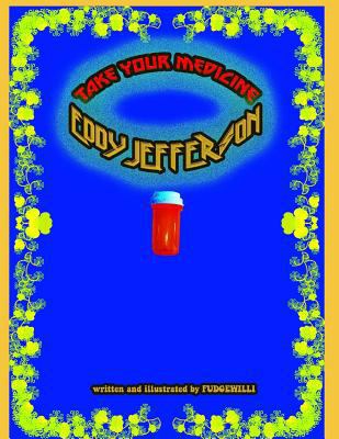 Take Your Medicine Eddy Jefferson 1798815230 Book Cover