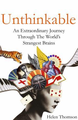 Unthinkable: An Extraordinary Journey Through t... 1473611741 Book Cover