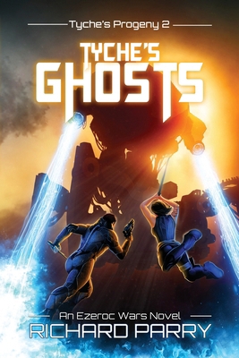 Tyche's Ghosts: A Space Opera Military Science ... 0473443457 Book Cover