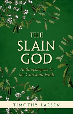 The Slain God: Anthropologists and the Christia... 0198757425 Book Cover