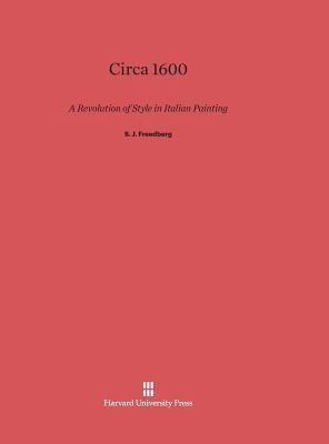 Circa 1600: A Revolution of Style in Italian Pa... 0674866053 Book Cover