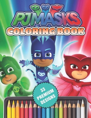 PJ Masks Coloring Book: Great Coloring Book For Kids and Adults - PJ Masks Coloring Book With High Quality Images For All Ages