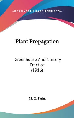 Plant Propagation: Greenhouse And Nursery Pract... 0548987653 Book Cover
