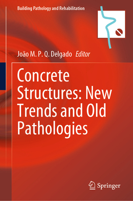Concrete Structures: New Trends and Old Patholo... 3031388402 Book Cover