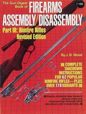 The Gun Digest Book of Firearms Assembly/Disass... 0873491521 Book Cover