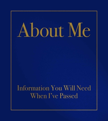 About Me: Information You Will Need When I've P... 1582708649 Book Cover