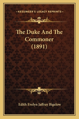 The Duke And The Commoner (1891) 116704357X Book Cover