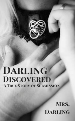 Darling Discovered : A True Story of Submission