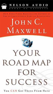 Your Road Map for Success: You Can Get There fr... 0785265864 Book Cover