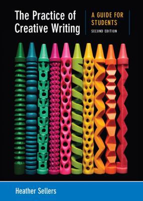 The Practice of Creative Writing: A Guide for S... 0312676026 Book Cover