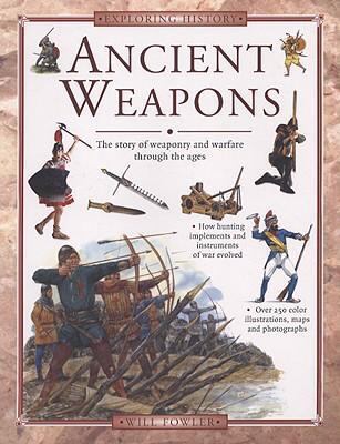 Exploring History: Ancient Weapons 1844764923 Book Cover