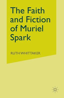 The Faith and Fiction of Muriel Spark 134904931X Book Cover